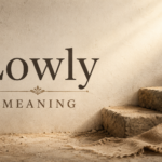 "Feature image for the word 'Lowly Meaning' showing the text 'Lowly Meaning' in a large elegant serif font on a textured beige background. Rustic stone steps and a piece of worn burlap fabric appear on the right side, illuminated by soft warm sunlight, creating a humble, simple, and modest visual atmosphere."